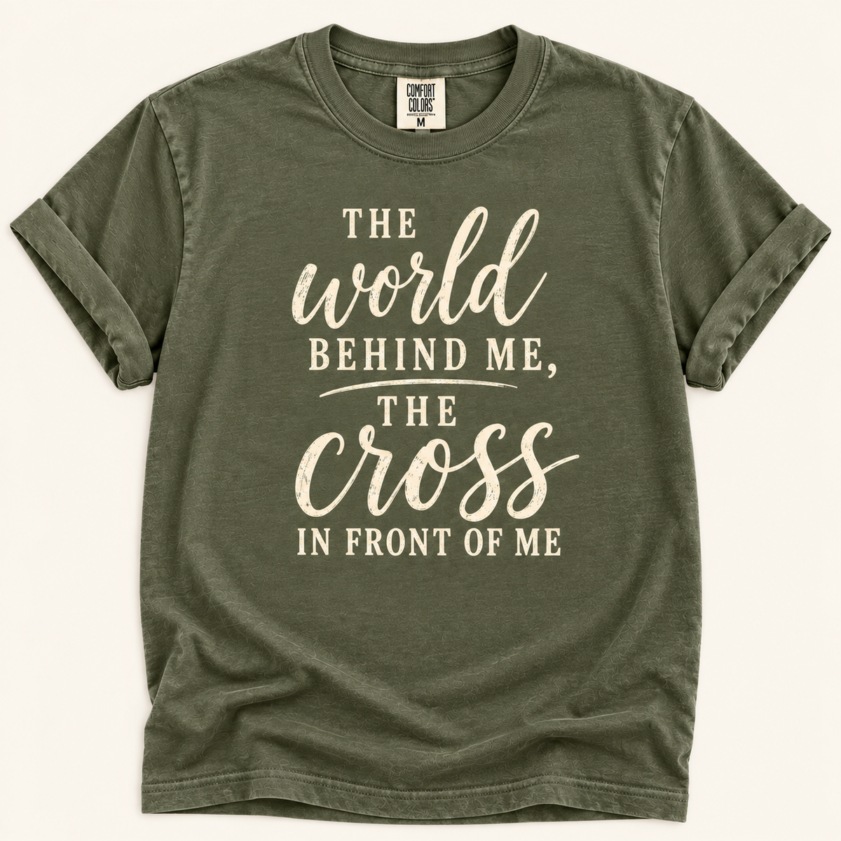 The World Behind Me The Cross In Front Of Me Graphic Tee